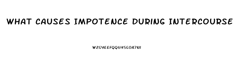 What Causes Impotence During Intercourse