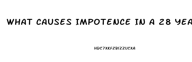 What Causes Impotence In A 28 Year Old Male