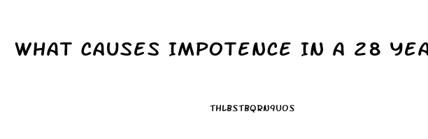 What Causes Impotence In A 28 Year Old Male