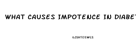 What Causes Impotence In Diabetes