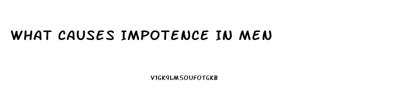 What Causes Impotence In Men