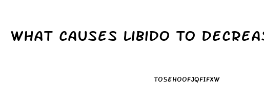 What Causes Libido To Decrease