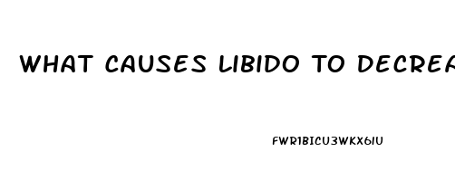 What Causes Libido To Decrease