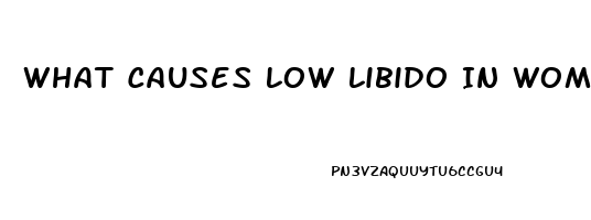 What Causes Low Libido In Women