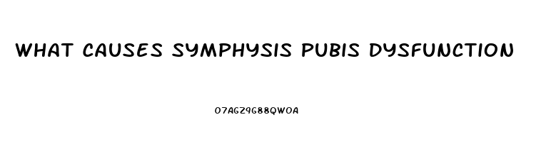 What Causes Symphysis Pubis Dysfunction