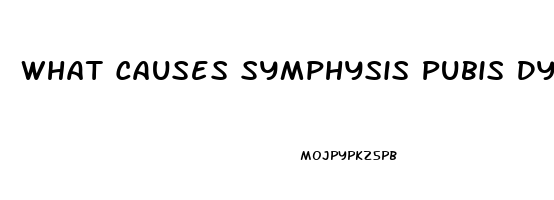 What Causes Symphysis Pubis Dysfunction