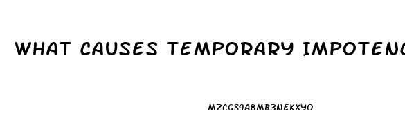 What Causes Temporary Impotence