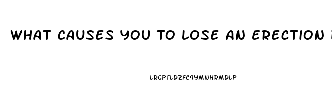 What Causes You To Lose An Erection During Intercourse