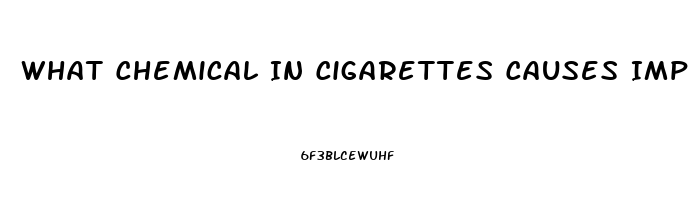 What Chemical In Cigarettes Causes Impotence