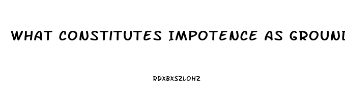 What Constitutes Impotence As Grounds For Divorce