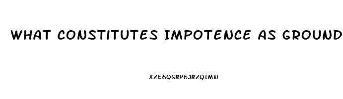 What Constitutes Impotence As Grounds For Divorce