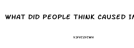 What Did People Think Caused Impotence