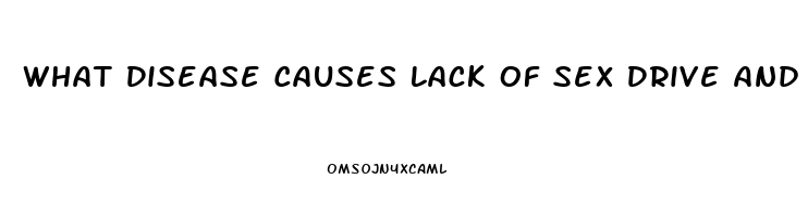 What Disease Causes Lack Of Sex Drive And Darkening Of The Lips