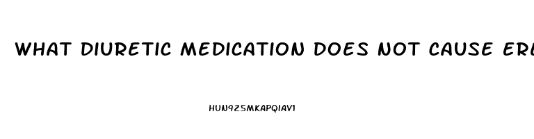 What Diuretic Medication Does Not Cause Erectile Dysfunction