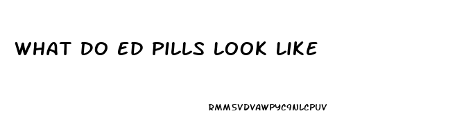 What Do Ed Pills Look Like