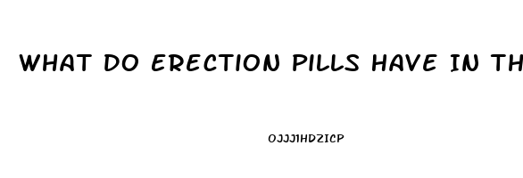 What Do Erection Pills Have In Them