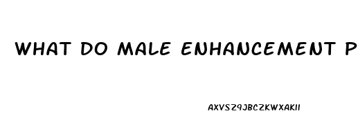 What Do Male Enhancement Pills Look Like