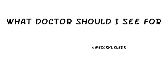 What Doctor Should I See For Erectile Dysfunction