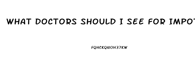 What Doctors Should I See For Impotence