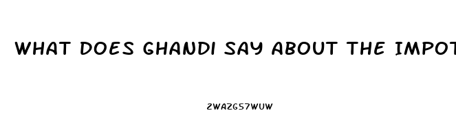 What Does Ghandi Say About The Impotence Of Men