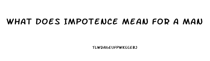 What Does Impotence Mean For A Man