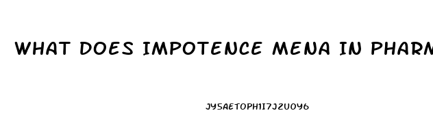 What Does Impotence Mena In Pharmacology