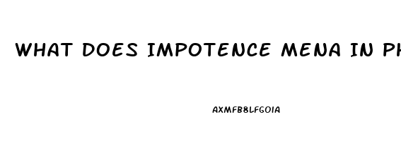 What Does Impotence Mena In Pharmacology