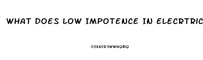 What Does Low Impotence In Elecrtrical Fencing Mean