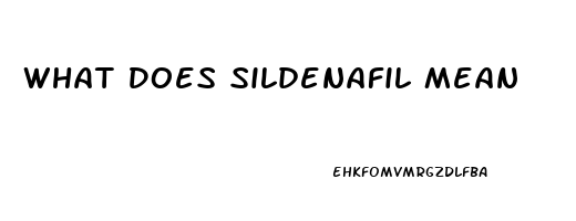 What Does Sildenafil Mean