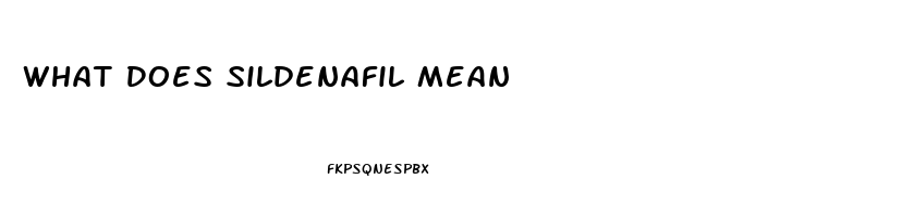 What Does Sildenafil Mean