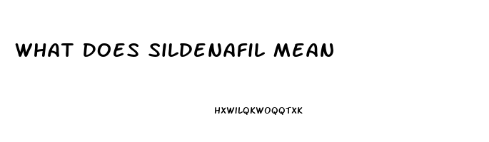What Does Sildenafil Mean