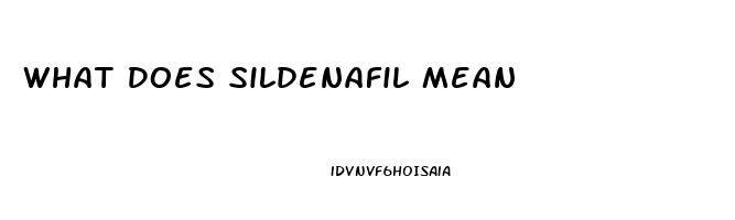 What Does Sildenafil Mean