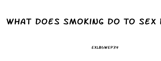 What Does Smoking Do To Sex Drive