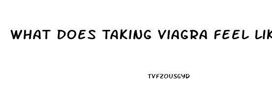 What Does Taking Viagra Feel Like