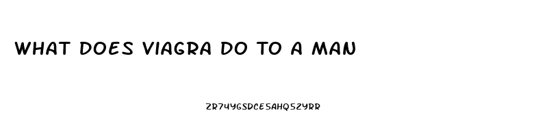 What Does Viagra Do To A Man