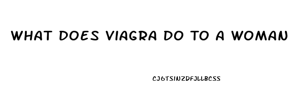 What Does Viagra Do To A Woman