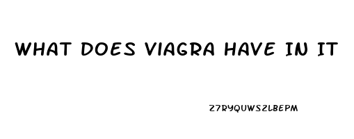 What Does Viagra Have In It