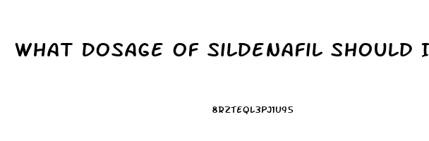 What Dosage Of Sildenafil Should I Take After Having A Prostatectomy