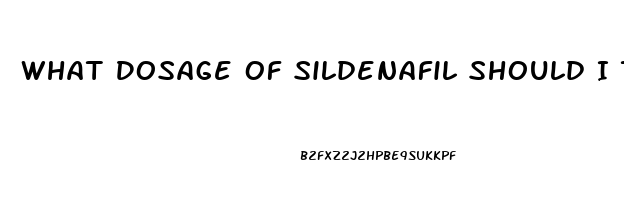 What Dosage Of Sildenafil Should I Take