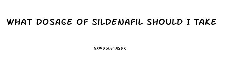 What Dosage Of Sildenafil Should I Take
