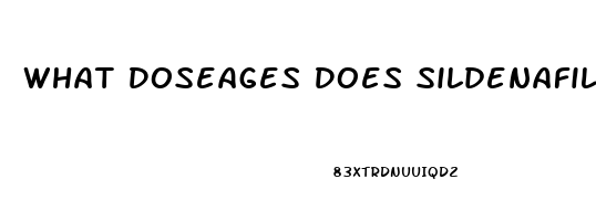 What Doseages Does Sildenafil Come In