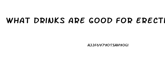 What Drinks Are Good For Erectile Dysfunction