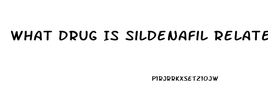 What Drug Is Sildenafil Related To