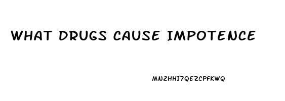 What Drugs Cause Impotence