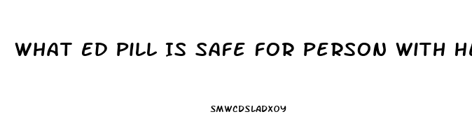 What Ed Pill Is Safe For Person With Heart And Stroke History