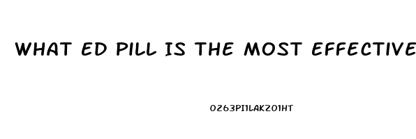 What Ed Pill Is The Most Effective