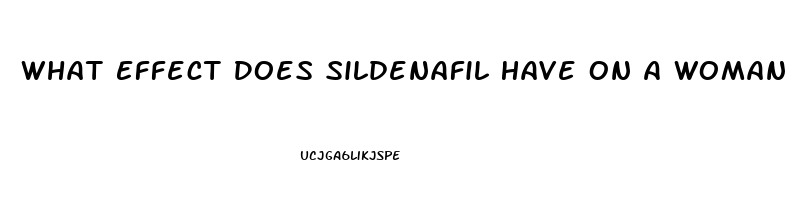 What Effect Does Sildenafil Have On A Woman