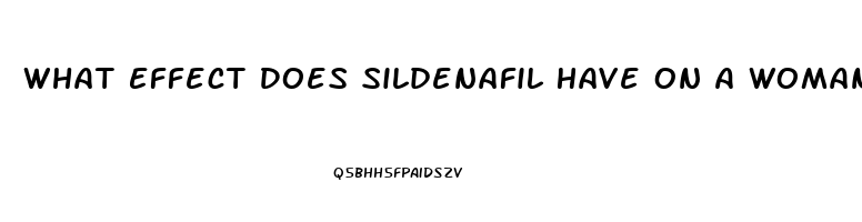 What Effect Does Sildenafil Have On A Woman
