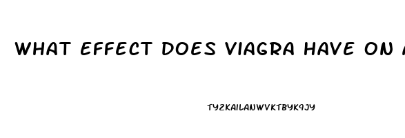 What Effect Does Viagra Have On A Woman