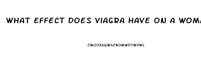 What Effect Does Viagra Have On A Woman